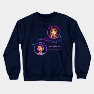 Like Totally Jessi & Lindsey Crewneck Sweatshirt